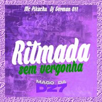 Ritmada Sem Vergonha - DJ German 011 & Mc Pikachu