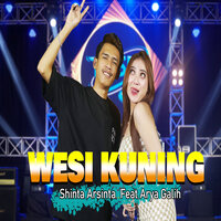 Wesi Kuning - Shinta Arsinta & Arya Galih