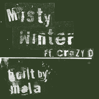Misty Winter - Mala & Crazy D