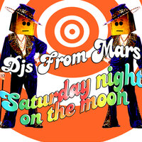 Saturday Night On The Moon - Djs From Mars