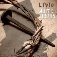 White Jesus - Livio