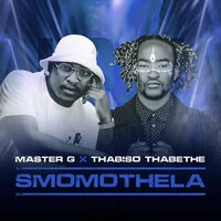 Smomothela - Master G & Thabiso Thabethe