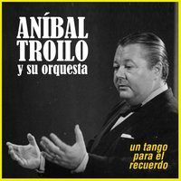 Galleguita - Nelly Vázquez & Anibal Troilo y su Orquesta