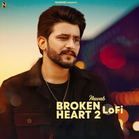 Broken Heart 2 - Nawab & Prince Saggu