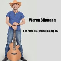 Bila Topan Kras Melanda Hidupmu - WAREN SIHOTANG