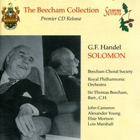 Solomon: Act I, Scene II, "My blooming fair, come, come away" (Solomon) - John Cameron & Георг Фридрих Гендель & Royal Philharmonic Orchestra & Thomas Beecham & Beecham Choral Society & Alexander Young & Elsie Morison