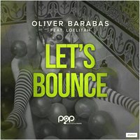 Let's Bounce - Oliver Barabas & Loelitah & TeCay