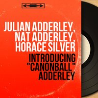 Watermelon - Horace Silver & Nat Adderley & Julian Adderley & Julian Adderley, Nat Adderley, Horace Silver & Paul Chambers