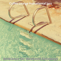 Hypnotic Ambiance for Weekend Getaways - Coffee Lounge Instrumental Jazz