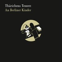 Aus - Thärichens Tentett