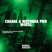 Chama a Novinha pro Motel - Dj Everton da Ol & MC DDSV & PAULINHO MALUKO