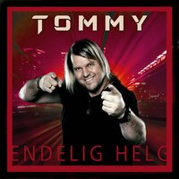 Du har det - Tommy