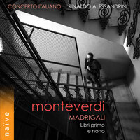 Madrigali e canzonette, libro nono: Quando dentro al tuo seno - Rinaldo Alessandrini & Concerto Italiano & Клаудио Монтеверди
