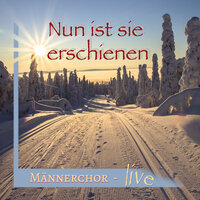Nun Ist Sie Erschienen - Männerchor