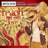 Reach On Out For Love (Remy Joel & Xpression Extended) [feat. Machel Montano] - Beta One & Machel Montano