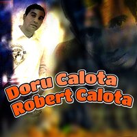 Sunt Cel Mai Tare Barbat - Robert Calota & Doru Calota