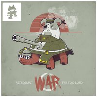 War - Astronaut & Far Too Loud