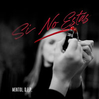 Si No Estás - Mentol & D.E.P.