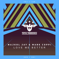 Love Me Better - Majkol  Jay & Mark Coppi
