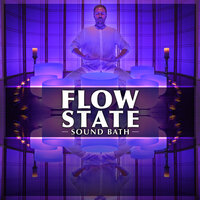 Flow State Sound Bath - Healing Vibrations