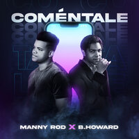Coméntale - Manny Rod & B. Howard