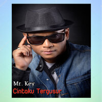 Cintaku Tergusur - Mr Key