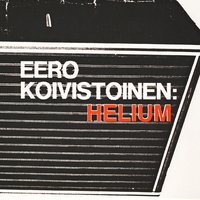 Helium - Eero Koivistoinen