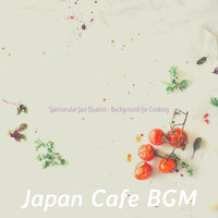 Inspired Ambience for Gourmet Cooking - Japan Cafe BGM