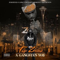 A Gangsta's Way - Taye Zooited