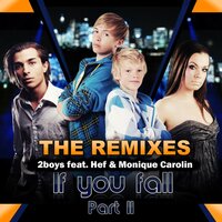 If You Fall, Pt. 2 - 2boys & Helfner & Monique Carolin
