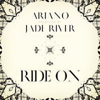 Ride On - Ariano & Jade River