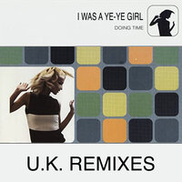 I Was a Ye-Ye Girl - Doing Time & Dillinja