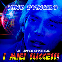 Nun te posso vasà - Nino D'Angelo