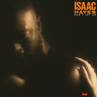 A Few More Kisses To Go - Isaac Hayes