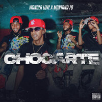 Chocarte - wander love & Montana 70 & Babilom Produce