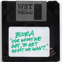 Use What We Got, To Get What We Want - Boora