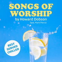 Holy Is His Name - Songs of Worship By Howard Dobson & Mark Pierce