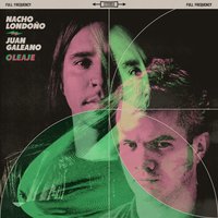 Oleaje - Nacho Londoño & Juan Galeano