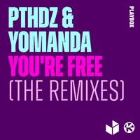 You're Free - Yomanda & PTHDZ & KYANU