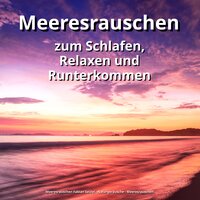 Meer zur Beruhigung - Meeresrauschen & Naturgeräusche & Meeresrauschen Fabian Seidel