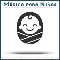 Música para niños - Música suave - Canciones Para Niños & Canciones Infantiles Para Niños & Musica Para Niños