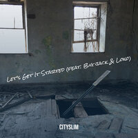 Let’s Get It Started - cityslim & Big Jack & LoKo