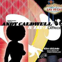 Give a Little (Trentemoller Re-Adjustment) - Andy Caldwell & JAY J & Latrice