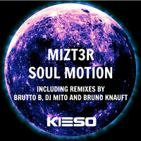 Soul Motion - Mizt3r & Brutto B