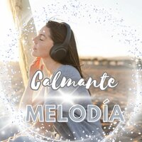Serenidad Dulce - Recupera tu Espíritu & Melodías para relajar tu vida & Sonido Suave Tranquilidad Mental