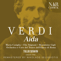 Aida, IGV 1, Act I: "Alta cagion v'aduna" (Il Re, Messaggero, Coro, Aida, Ramfis, Radamès, Amneris) - Orchestra Del Teatro Dell'Opera Di Roma & Tullio Serafin & Italo Tajo & Adelio Zagonara & Coro Del Teatro Dell'Opera Di Roma & Maria Caniglia & Джузеппе Верди