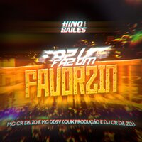 Faz um Favorzin - MC DDSV & MC CR DA ZO & quik produção & DJ CR da ZO