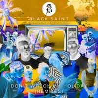 Don't Wreck My Holiday - Black Saint & Kelli-Leigh