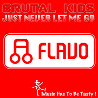 Just Never Let Me Go - Brutal Kids & Dj Boyko