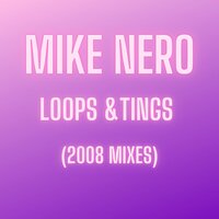 Loops & Tings - Mike Nero